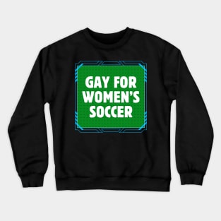 Gay For Women's Soccer Crewneck Sweatshirt